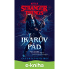 E-kniha Stranger Things: Ikarův pád - Caitlin Schneiderhan E-kniha Stranger Things: Ikarův pád - Caitlin Schneiderhan