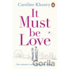 It Must Be Love - Caroline Khoury It Must Be Love - Caroline Khoury