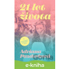 E-kniha 21 let života - Adriana Pazderková E-kniha 21 let života - Adriana Pazderková