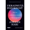 Ukradnutá pozornosť - Johann Hari Ukradnutá pozornosť - Johann Hari
