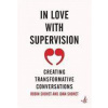 In Love with Supervision (Robin Shohet,Joan Shohet)(Brožovaná) In Love with Supervision (Robin Shohet,Joan Shohet)(Brožovaná)