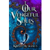 Our Vengeful Souls - Kristi McManus Our Vengeful Souls - Kristi McManus