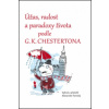 Úžas, radost a paradoxy života podle G.K. Chestertona Úžas, radost a paradoxy života podle G.K. Chestertona