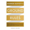 Warren Buffetts Ground Rules - Jeremy Miller, Profile Books Warren Buffetts Ground Rules - Jeremy Miller, Profile Books