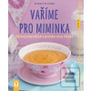 Vaříme pro miminka (Dagmar Von Cramm) Vaříme pro miminka (Dagmar Von Cramm)