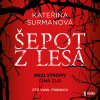 Šepot z lesa - Kateřina Surmanová (mp3 audiokniha) Šepot z lesa - Kateřina Surmanová (mp3 audiokniha)
