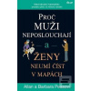 Proč muži neposlouchají… (Barbara Pease, Allan Pease) Proč muži neposlouchají… (Barbara Pease, Allan Pease)