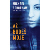 Až budeš moje - Michael Robotham Až budeš moje - Michael Robotham