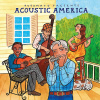 CD Acoustic America, Putumayo World Music, 2015 CD Acoustic America, Putumayo World Music, 2015
