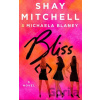 Bliss - Shay Mitchell, Michaela Blaney Bliss - Shay Mitchell, Michaela Blaney