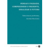 Pensar o passado compreender o presente idealizar o futuro - Grauová Šárka Hricsina Jan Válová Karolina Pensar o passado compreender o presente idealizar o futuro - Grauová Šárka Hricsina Jan Válová Karolina