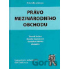 Právo mezinárodního obchodu - Zdeněk Kučera, Monika Pauknerová, Květoslav Růžička Právo mezinárodního obchodu - Zdeněk Kučera, Monika Pauknerová, Květoslav Růžička