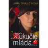 Kukučie mláďa - Jana Šimulčíková Kukučie mláďa - Jana Šimulčíková