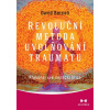 Revoluční metoda uvolňování traumatu - David Berceli Revoluční metoda uvolňování traumatu - David Berceli