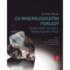 Za mineralogickými poklady - Jaroslav Bauer Za mineralogickými poklady - Jaroslav Bauer