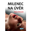 Milenec na úvěr - Dana Hlavatá Milenec na úvěr - Dana Hlavatá