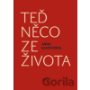 Teď něco ze života - Anna Blažíčková Teď něco ze života - Anna Blažíčková