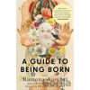 A Guide to Being Born - Ramona Ausubel A Guide to Being Born - Ramona Ausubel
