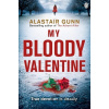 My Bloody Valentine - Alastair Gunn My Bloody Valentine - Alastair Gunn