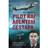 Pilot RAF agentem gestapa Příběh zrady českého letce - Morgan M S Pilot RAF agentem gestapa Příběh zrady českého letce - Morgan M S
