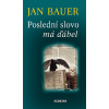 Poslední slovo má ďábel kniha (Jan Bauer) Poslední slovo má ďábel kniha (Jan Bauer)