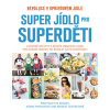 Super jídlo pro superděti - Revoluce v opravdovém jídle - Tim Noakes Super jídlo pro superděti - Revoluce v opravdovém jídle - Tim Noakes