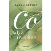 Co když uvěříme - Sprinz Sarah Co když uvěříme - Sprinz Sarah