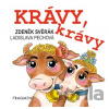 Krávy, krávy - Zdeněk Svěrák, Ladislava Pechová (ilustrátor) Krávy, krávy - Zdeněk Svěrák, Ladislava Pechová (ilustrátor)