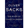 The River of Consciousness - Oliver Sacks The River of Consciousness - Oliver Sacks
