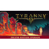 Tyranny - Deluxe Edition Upgrade - Steam PC Tyranny - Deluxe Edition Upgrade - Steam PC