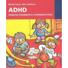 ADHD Porucha pozornosti… (Michal Goetz, Petra Uhlíková) ADHD Porucha pozornosti… (Michal Goetz, Petra Uhlíková)
