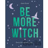 Be More Witch - Alison Davies Be More Witch - Alison Davies