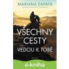 E-kniha Všechny cesty vedou k tobě - Mariana Zapata E-kniha Všechny cesty vedou k tobě - Mariana Zapata