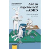 Ako sa úspešne učiť s ADHD - Rietzler Stefanie Ako sa úspešne učiť s ADHD - Rietzler Stefanie