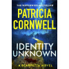 Identity Unknown - Patricia Cornwell Identity Unknown - Patricia Cornwell