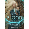 A Fate Inked in Blood (Danielle L. Jensen) A Fate Inked in Blood (Danielle L. Jensen)