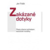 Zakázané dotyky - Masturbace pohledem katolické morálky - Polák Jan Zakázané dotyky - Masturbace pohledem katolické morálky - Polák Jan