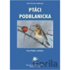 Ptáci Podblanicka - Pavel Vašák Ptáci Podblanicka - Pavel Vašák