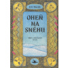 Oheň na sněhu (Jiří Horák) Oheň na sněhu (Jiří Horák)