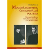 Moudrý, rozumný, či racionální politik? - Ondřej Stulík Moudrý, rozumný, či racionální politik? - Ondřej Stulík