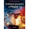 Světelná poselství z Plejád 3 - Pavlína Klemm Světelná poselství z Plejád 3 - Pavlína Klemm
