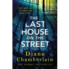 The Last House on the Street: A gripping, moving story of family secrets from the bestselling author - Diane Chamberlain The Last House on the Street: A gripping, moving story of family secrets from the bestselling author - Diane Chamberlain