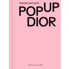 Fashion Unfolded: Pop-Up Dior Fashion Unfolded: Pop-Up Dior