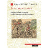 Živá minulost - František Graus Živá minulost - František Graus