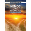 Nemoc jako křižovatka: rady onkologickým pacientům - Olga Dostálová Nemoc jako křižovatka: rady onkologickým pacientům - Olga Dostálová