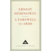 Farewell to Arms - Ernest Hemingway, Everyman Farewell to Arms - Ernest Hemingway, Everyman