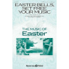 Easter Bells, Set Free Your Music - pieseň pre zbor SATB a ručné zvončeky Easter Bells, Set Free Your Music - pieseň pre zbor SATB a ručné zvončeky