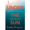 Under the Sun - Lottie Moggach Under the Sun - Lottie Moggach