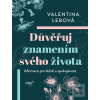 Důvěřuj znamením svého ž… (Valentina Lebová) Důvěřuj znamením svého ž… (Valentina Lebová)