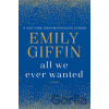 All We Ever Wanted - Emily Giffin All We Ever Wanted - Emily Giffin